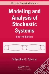 Modeling and Analysis of Stochastic Systems libro in lingua di Kulkarni Vidyadhar G.