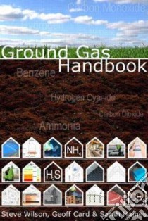 Ground Gas Handbook libro in lingua di Wilson Steve, Card Geoff, Haines Sarah