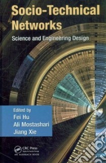 Socio-technical Networks libro in lingua di Hu Fei (EDT), Mostashari Ali (EDT), Xie Jiang (EDT)