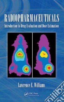 Radiopharmaceuticals libro in lingua di Williams Lawrence E. Ph.d.