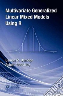 Multivariate Generalized Linear Mixed Models Using R libro in lingua di Damon M Berridge