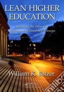 Lean Higher Education libro in lingua di Balzer William K.