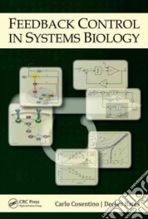 Feedback Control in Systems Biology libro in lingua di Cosentino Carlo, Bates Declan