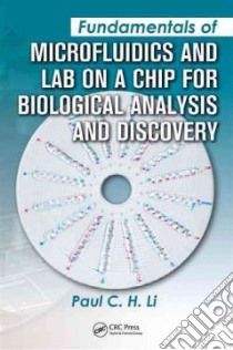 Fundamentals of Microfluidics and Lab on a Chip for Biological Analysis and Discovery libro in lingua di Li Paul C. H.