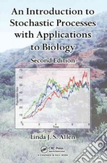 An Introduction to Stochastic Processes With Applications to Biology libro in lingua di Allen Linda J. S.