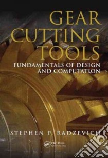 Gear Cutting Tools libro in lingua di Radzevich Stephen P.
