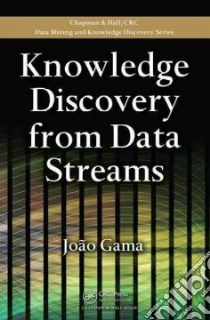 Knowledge Discovery from Data Streams libro in lingua di Gama Joao