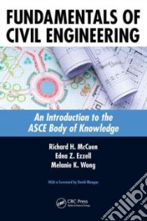Fundamentals of Civil Engineering libro in lingua di McCuen Richard H., Ezzell Edna Z., Wong Melanie K., Mongan David (FRW)