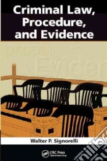 Criminal Law, Procedure, and Evidence libro in lingua di Signorelli Walter P.
