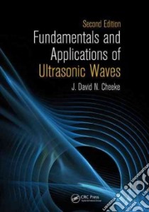 Fundamentals and Applications of Ultrasonic Waves libro in lingua di J David N Cheeke