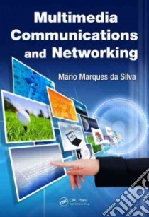 Multimedia Communications and Networking libro in lingua di Da Silva Mario Marques