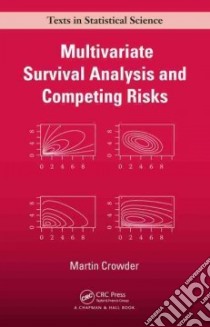 Multivariate Survival Analysis and Competing Risks libro in lingua di Crowder Martin