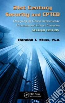 21st Century Security and Cpted libro in lingua di Atlas Randall I. Ph.D.
