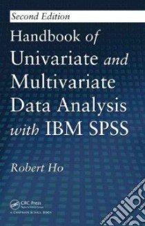 Handbook of Univariate and Multivariate Data Analysis With IBM Spss libro in lingua di Ho Robert