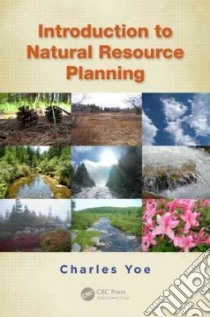 Introduction to Natural Resource Planning libro in lingua di Charles Yoe