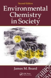 Environmental Chemistry in Society libro in lingua di Beard James M.
