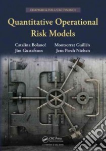 Quantitative Operational Risk Models libro in lingua di Catalina Bolance