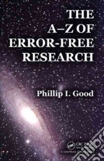 A--Z of Error-Free Research libro in lingua di Philip Good