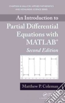 An Introduction to Partial Differential Equations With MATLAB libro in lingua di Coleman Matthew P.