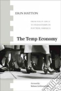 The Temp Economy libro in lingua di Hatton Erin, Lichtenstein Nelson (FRW)