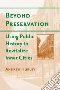 Beyond Preservation libro in lingua di Hurley Andrew