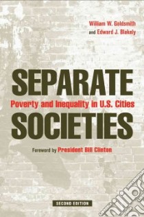 Separate Societies libro in lingua di Goldsmith William W., Blakely Edward J., Clinton Bill (FRW)