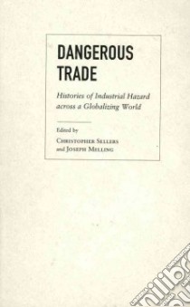 Dangerous Trade libro in lingua di Sellers Christopher (EDT), Melling Joseph (EDT)