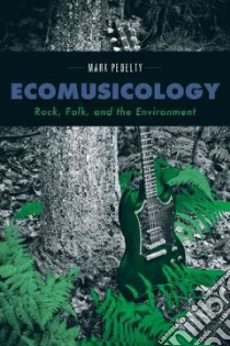 Ecomusicology libro in lingua di Pedelty Mark