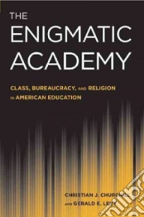 The Enigmatic Academy libro in lingua di Churchill Christian J., Levy Gerald E.