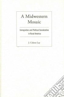 A Midwestern Mosaic libro in lingua di Lay J. Celeste
