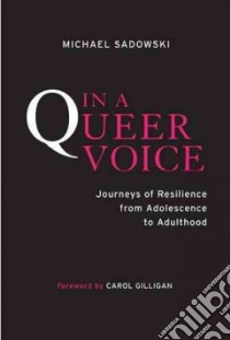 In a Queer Voice libro in lingua di Sadowski Michael, Gilligan Carol (FRW)