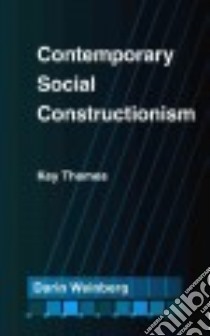 Contemporary Social Constructionism libro in lingua di Weinberg Darin