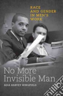 No More Invisible Man libro in lingua di Wingfield Adia Harvey