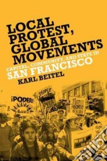 Local Protests, Global Movements libro in lingua di Beitel Karl