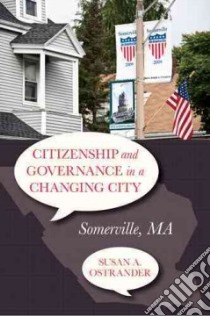 Citizenship and Governance in a Changing City libro in lingua di Ostrander Susan A.
