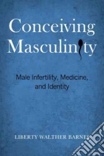 Conceiving Masculinity libro in lingua di Barnes Liberty Walther