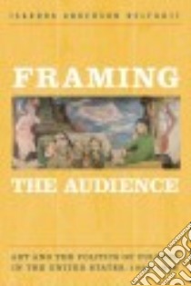 Framing the Audience libro in lingua di Helfgott Isadora Anderson