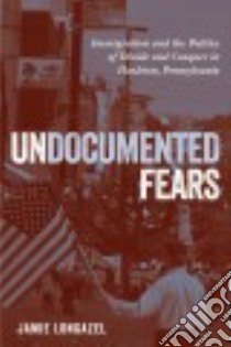 Undocumented Fears libro in lingua di Longazel Jamie