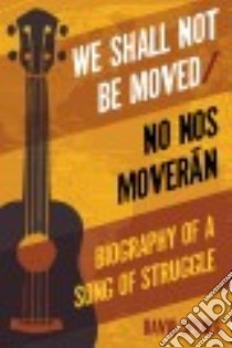 We Shall Not Be Moved/No Nos Moveran libro in lingua di Spener David
