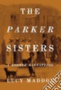 The Parker Sisters libro in lingua di Maddox Lucy