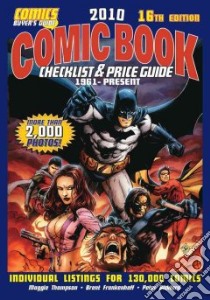 2010 Comic Book Checklist & Price Guide libro in lingua di Thompson Maggie, Frankenhoff Brent, Bickford Peter