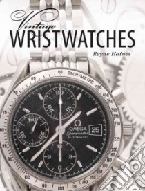 Vintage Wristwatches libro in lingua di Haines Reyne