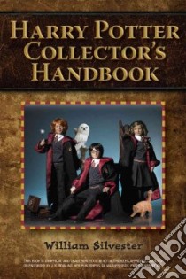 Harry Potter Collector's Handbook libro in lingua di Silverster William