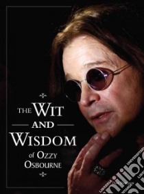 Wit and Wisdom of Ozzy Osbourne libro in lingua di Dave Thompson