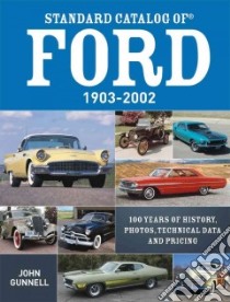Standard Catalog of Ford 1903-2002 libro in lingua di Gunnell John