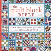 The Quilt Block Bible libro in lingua di Youngs Rosemary