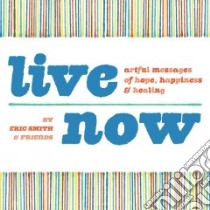 Live Now libro in lingua di Smith Eric (COM)