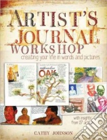Artist's Journal Workshop libro in lingua di Johnson Cathy