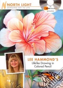 Lee Hammond's Lifelike Drawing in Colored Pencil libro in lingua di Hammond Lee