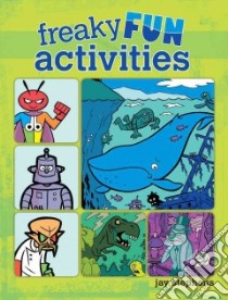 Freaky Fun Activities libro in lingua di Stephens Jay